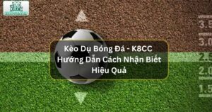 Kèo Dụ Bóng Đá Tại K8CC- Cách Nhận Biết Và Biện Pháp Tránh Hiệu Quả 83 Kèo Dụ Bóng Đá - K8CC Hướng Dẫn Cách Nhận Biết Hiệu Quả
