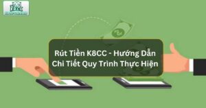 Rút Tiền K8CC - Hướng Dẫn Chi Tiết Quy Trình Thực Hiện  1 Rút Tiền K8CC - Hướng Dẫn Chi Tiết Quy Trình Thực Hiện