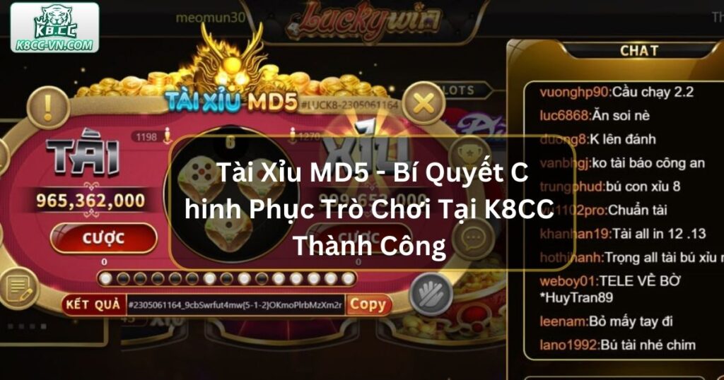 Tài Xỉu MD5 Tại K8CC - Bí Quyết Chinh Phục Trò Chơi Thành Công  1 Tài Xỉu MD5 - Bí Quyết Chinh Phục Trò Chơi Thành Công