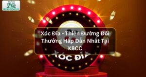 Xóc Đĩa - Thiên Đường Đổi Thưởng Hấp Dẫn Nhất Tại K8CC 84 Xóc Đĩa - Thiên Đường Đổi Thưởng Hấp Dẫn Nhất Tại K8CC