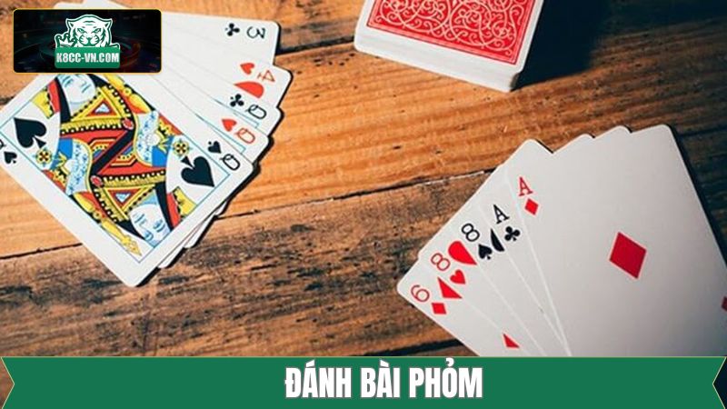 Đánh bài Phỏm - Kinh Nghiệm Chơi Bất Bại Từ Cao Thủ K8cc 8 Đánh bài Phỏm - Kinh Nghiệm Chơi Bất Bại Từ Cao Thủ K8cc