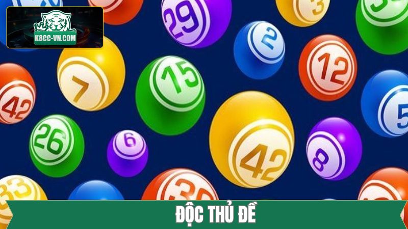 Độc Thủ Đề - Chiến Thuật Chốt Số Chuẩn Xác Và Hiệu Quả Nhất 6 Độc Thủ Đề - Chiến Thuật Chốt Số Chuẩn Xác Và Hiệu Quả Nhất