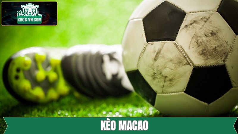 Kèo Macao - Hình Thức Cá Độ Thú Vị Cho Hội Viên Tại K8CC 3 Kèo Macao - Hình Thức Cá Độ Thú Vị Cho Hội Viên Tại K8CC