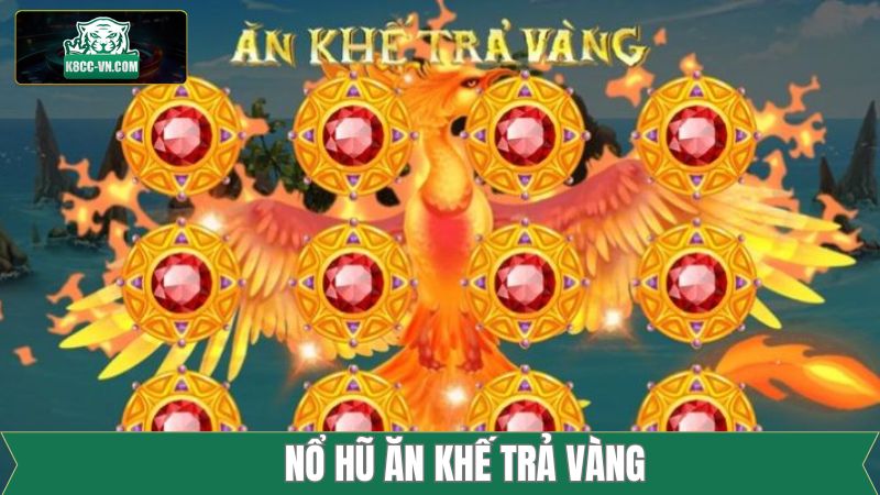 Nổ Hũ Ăn Khế Trả Vàng - Siêu Phẩm Đổi Thưởng Thú Vị Tại K8cc 6 Nổ Hũ Ăn Khế Trả Vàng - Siêu Phẩm Đổi Thưởng Thú Vị Tại K8cc