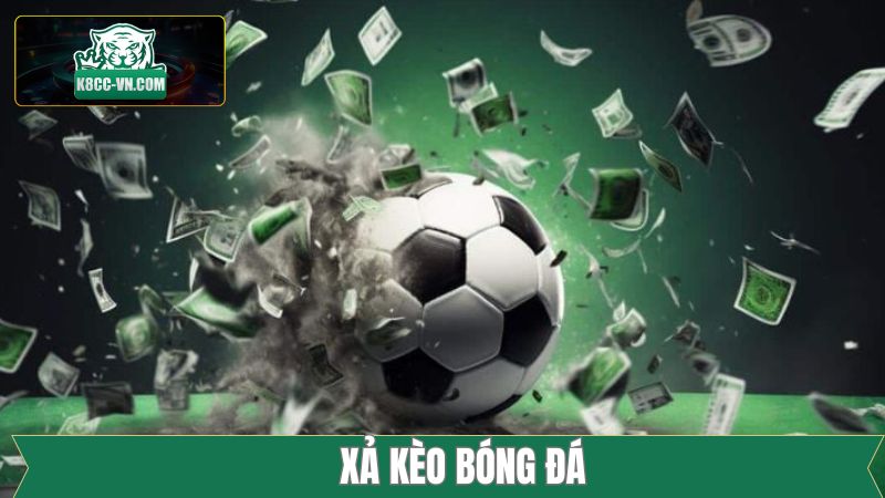Xả Kèo Bóng Đá - Bí Quyết Giúp Hạn Chế Thua Lỗ Ở Mức Tối Đa 4 Xả Kèo Bóng Đá - Bí Quyết Giúp Hạn Chế Thua Lỗ Ở Mức Tối Đa