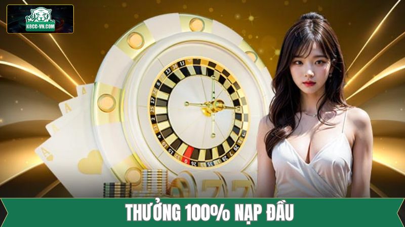 Thưởng 100% Nạp Đầu - Tăng Vốn Cho Thành Viên Mới Tại K8cc 2 Thưởng 100% Nạp Đầu - Tăng Vốn Cho Thành Viên Mới Tại K8cc